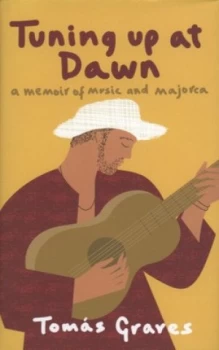 Image of Tuning up at Dawn by Toms Graves Hardback
