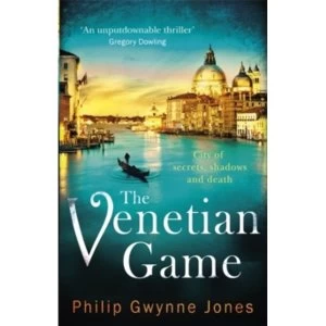 Image of The Venetian Game : a haunting thriller set in the heart of Italy's most secretive city