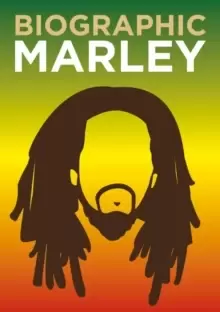 Image of Biographic: Marley : Great Lives in Graphic Form