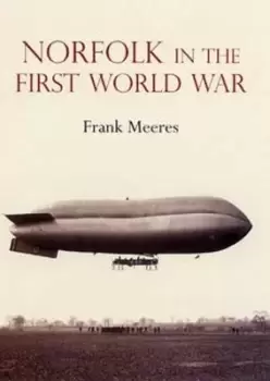 Image of Norfolk in the First World War by Frank Meeres
