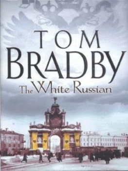 Image of The White Russian by Tom Bradby Hardback