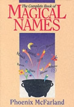 Image of The Complete Book of Magical Names by Phoenix Mcfarland Paperback