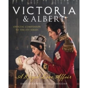 Image of Victoria and Albert - A Royal Love Affair : Official Companion to the ITV Series