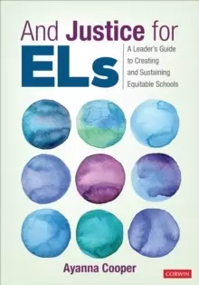 Image of And Justice for ELs : A Leader's Guide to Creating and Sustaining Equitable Schools