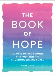 Image of The Book of Hope : 250 Ways to Find Promise and Possibility in Situations Big and Small