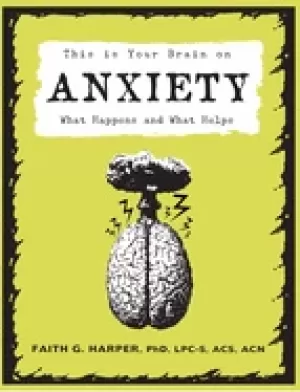 Image of this is your brain on anxiety what happens and what helps