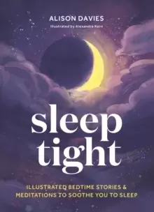 Image of Sleep Tight : Illustrated bedtime stories & meditations to soothe you to sleep