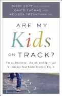 Image of are my kids on track the 12 emotional social and spiritual milestones your