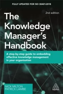 Image of The Knowledge Manager's Handbook : A Step-by-Step Guide to Embedding Effective Knowledge Management in your Organization