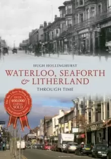 Image of Waterloo, Seaforth & Litherland Through Time