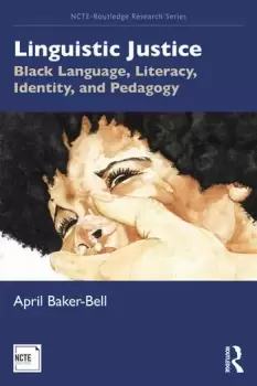 Image of Linguistic Justice Black Language Literacy Identity and Pedagogy