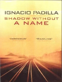 Image of Shadow Without a Name by Ignacio Padilla Paperback