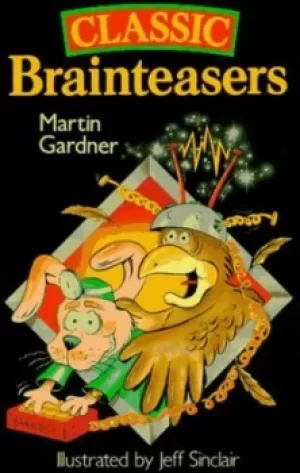 Image of Classic brainteasers by Martin Gardner
