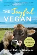 Image of joyful vegan how to stay vegan in a world that wants you to eat meat dairy