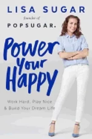Image of power your happy work hard play nice and build your dream life