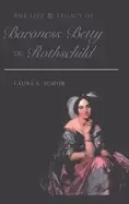 Image of life and legacy of baroness betty de rothschild