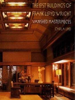Image of The Lost Buildings of Frank Lloyd Wright by Carla Lind Hardback