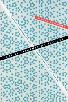Image of Art as Information Ecology : Artworks, Artworlds, and Complex Systems Aesthetics