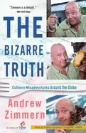 Image of bizarre truth culinary misadventures around the globe
