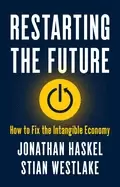 Image of restarting the future how to fix the intangible economy