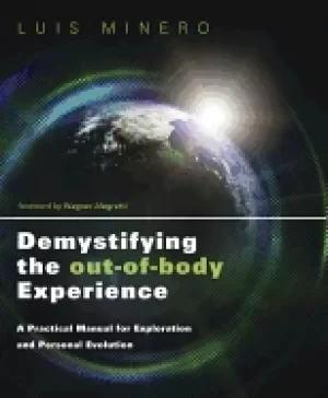 Image of demystifying the out of body experience a practical manual for exploration