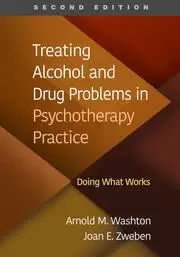 Image of Treating Alcohol and Drug Problems in Psychotherapy Practice Second Edition Doing What Works