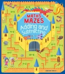 Image of Maths Mazes: Adding and Subtracting