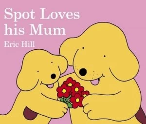 Image of Spot Loves His Mum by Eric Hill Book