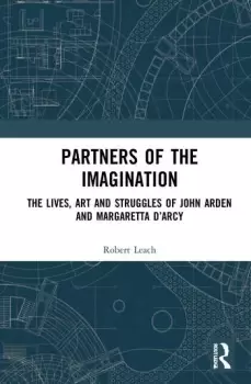 Image of Partners of the ImaginationThe Lives Art and Struggles of John Arden and Margaretta DArcy