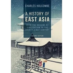 Image of A History of East Asia: From the Origins of Civilization to the Twenty-First Century by Charles Holcombe (Paperback, 2017)