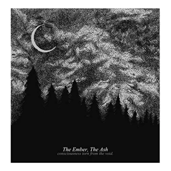 image of The Ember The Ash - CONSCIOUSNESS TORN FROM THE VOID CD