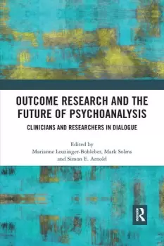Image of Outcome Research and the Future of PsychoanalysisClinicians and Researchers in Dialogue