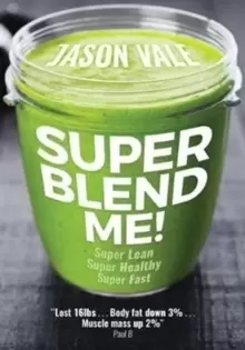 Image of Super Blend Me! : Super Lean! Super Healthy! Super Fast!