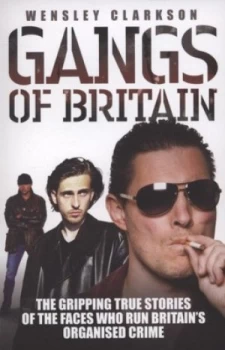Image of Gangs of Britain by Wensley Clarkson Paperback