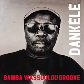 image of Bamba Wassoulou Groove - Dankele (Rsd 2020) Vinyl