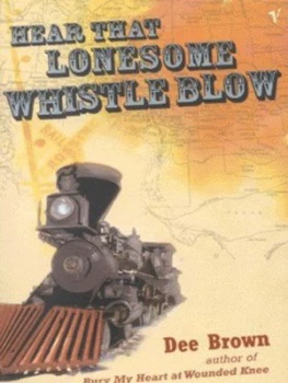 Image of Hear That Lonesome Whistle Blow by Dee Brown Book