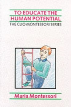 Image of To Educate the Human Potential by Maria Montessori Paperback