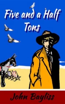 Image of Five and a Half Tons by John Bayliss Paperback