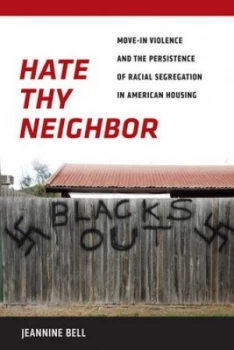 Image of Hate Thy Neighbor by Jeannine Bell Hardback