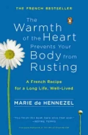 Image of warmth of the heart prevents your body from rusting a french recipe for a l
