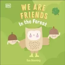 Image of We Are Friends: In the Forest : Friends can be found everywhere we look