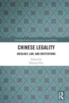 Image of Chinese Legality : Ideology, Law, and Institutions