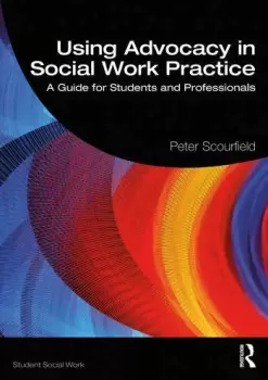 Image of Using Advocacy in Social Work PracticeA Guide for Students and Professionals