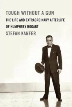 Image of Tough Without a Gun by Stefan Kanfer Hardback