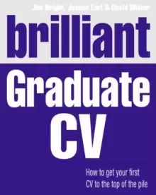 Image of Brilliant Graduate CV : How to get your first CV to the top of the pile