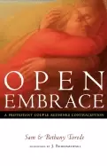 Image of open embrace a protestant couple rethinks contraception