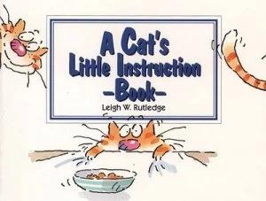 Image of A Cats Little Instruction Book by Leigh W Rutledge Paperback