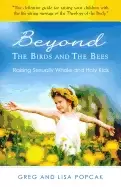 Image of beyond the birds and the bees raising sexually whole and holy kids