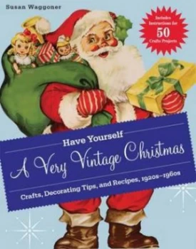 Image of Have Yourself a Very Vintage Christmas by Susan Waggoner Hardback