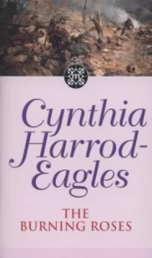 Image of The burning roses by Cynthia Harrod-Eagles